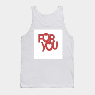 For You T-Shirt Tank Top